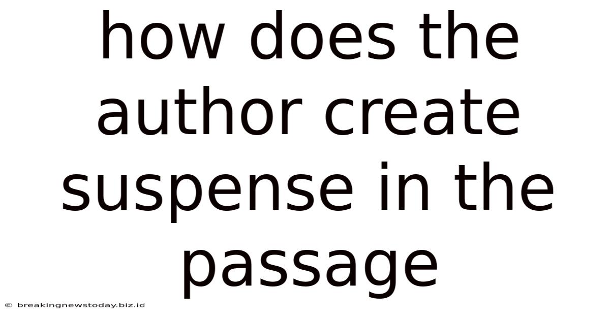 How Does The Author Create Suspense In The Passage