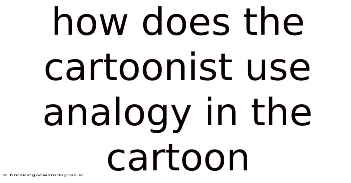How Does The Cartoonist Use Analogy In The Cartoon