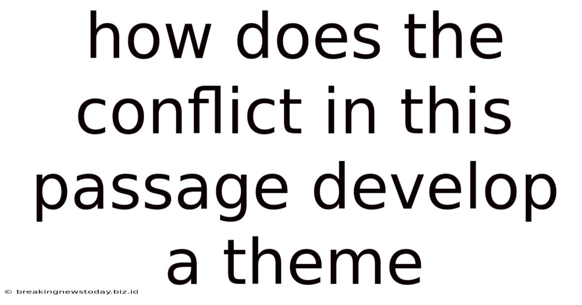 How Does The Conflict In This Passage Develop A Theme