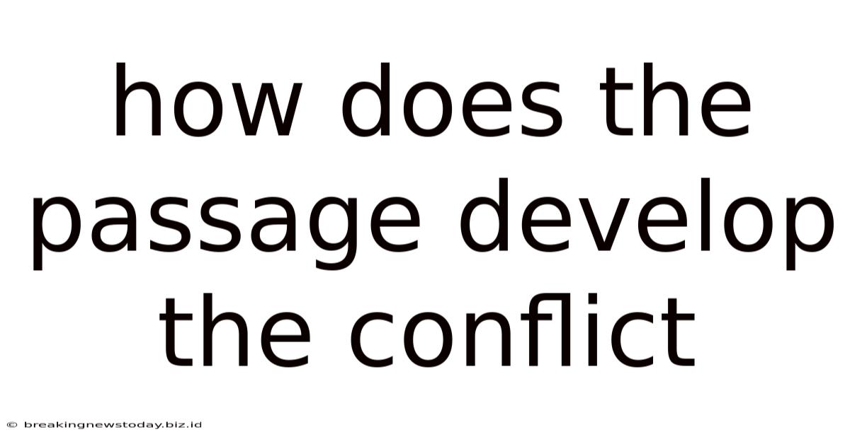 How Does The Passage Develop The Conflict