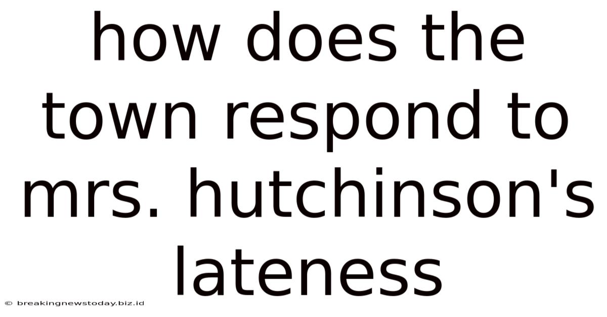 How Does The Town Respond To Mrs. Hutchinson's Lateness