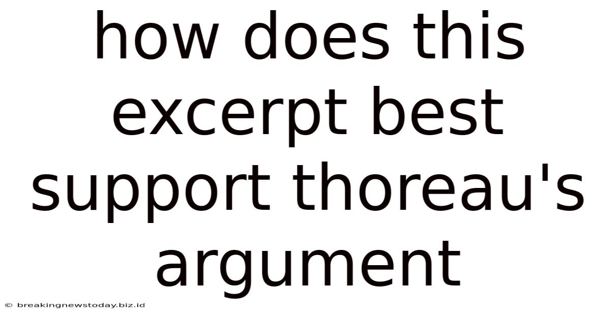 How Does This Excerpt Best Support Thoreau's Argument