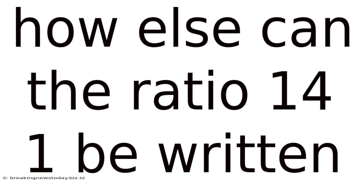 How Else Can The Ratio 14 1 Be Written