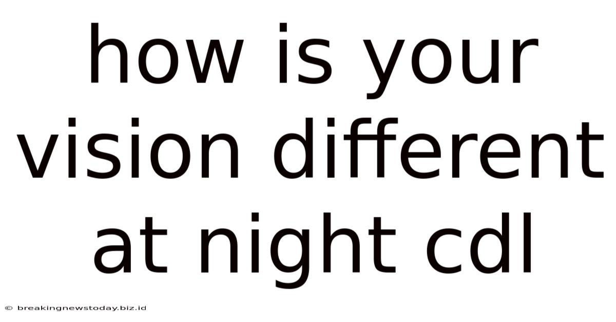 How Is Your Vision Different At Night Cdl