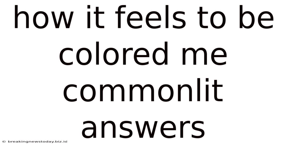 How It Feels To Be Colored Me Commonlit Answers