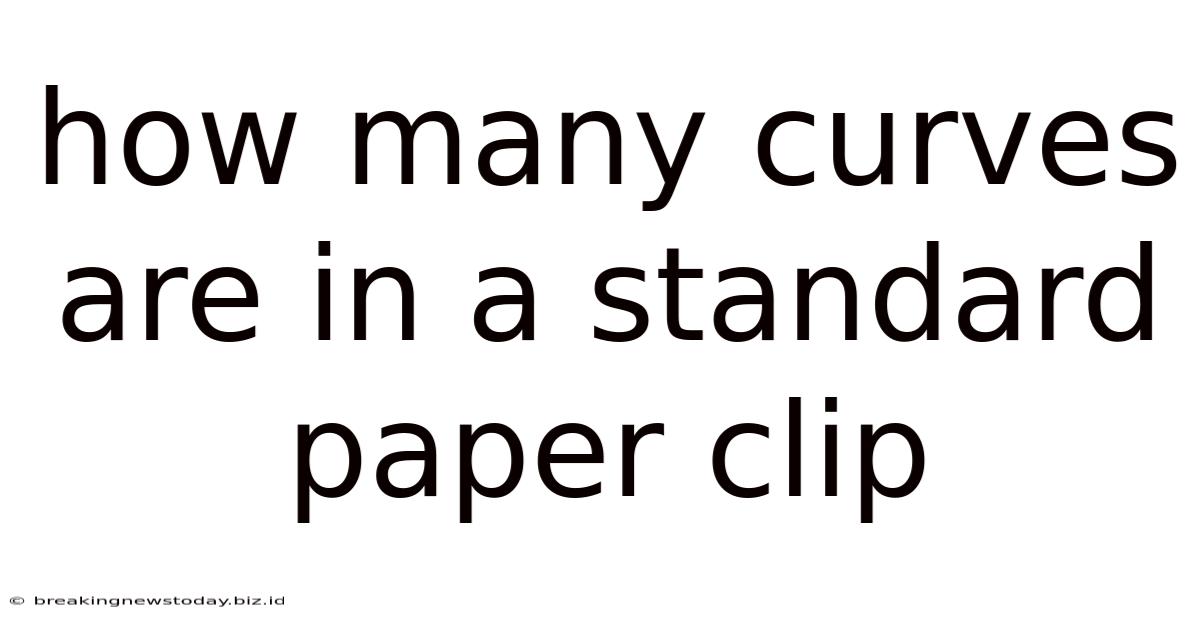 How Many Curves Are In A Standard Paper Clip