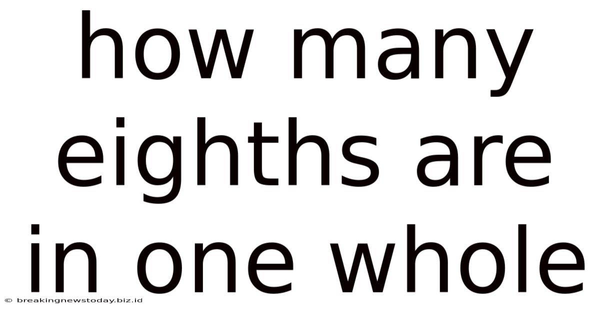 How Many Eighths Are In One Whole
