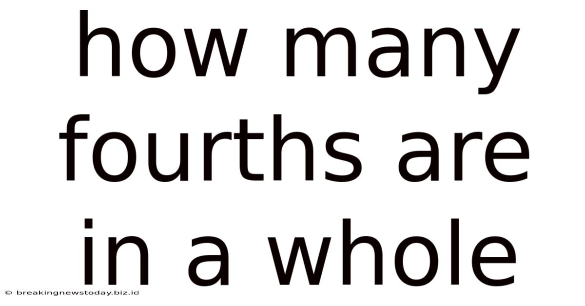 How Many Fourths Are In A Whole