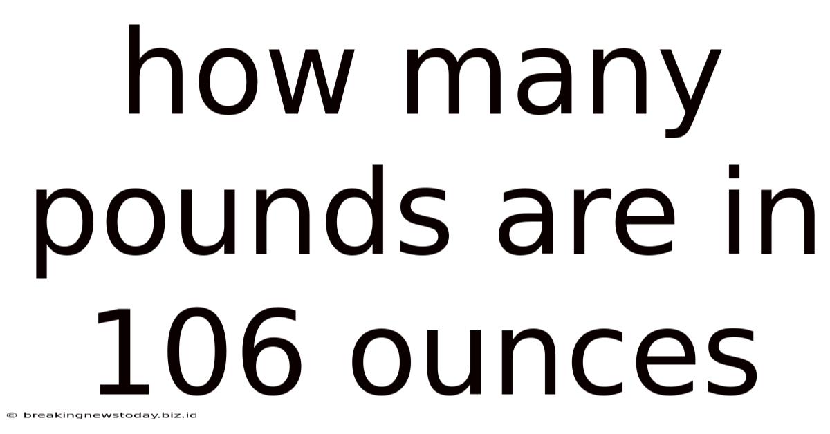 How Many Pounds Are In 106 Ounces