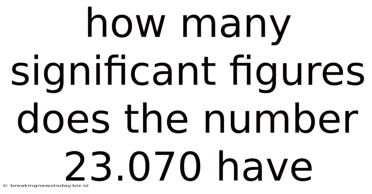 How Many Significant Figures Does The Number 23.070 Have