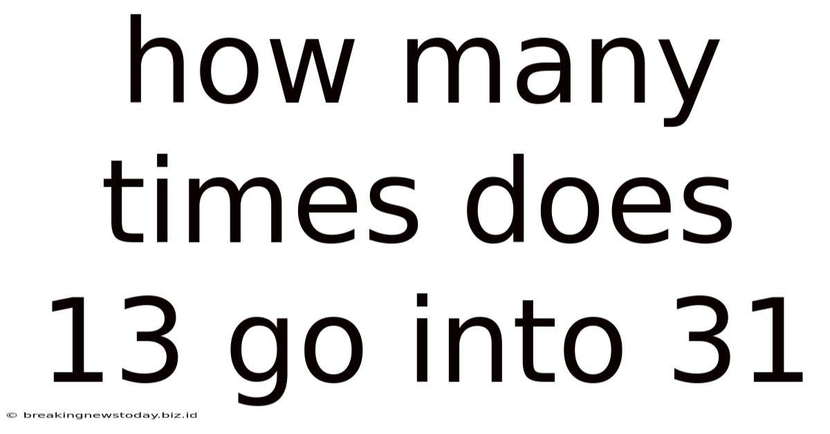 How Many Times Does 13 Go Into 31