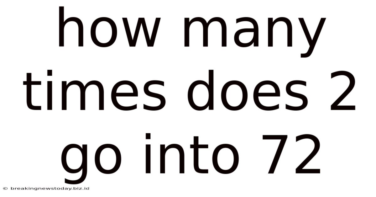 How Many Times Does 2 Go Into 72