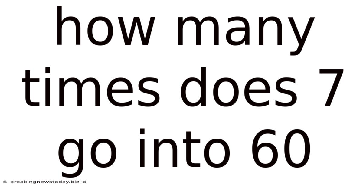 How Many Times Does 7 Go Into 60