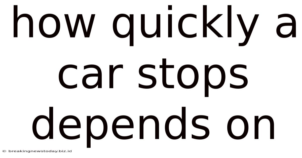 How Quickly A Car Stops Depends On