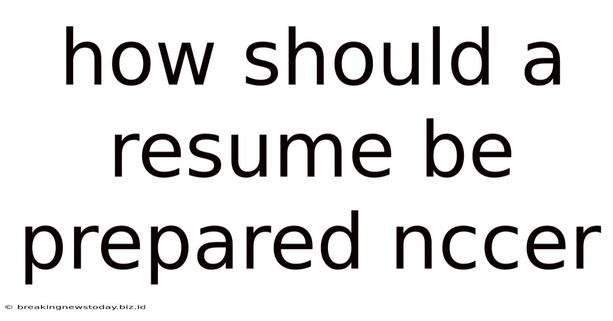 How Should A Resume Be Prepared Nccer