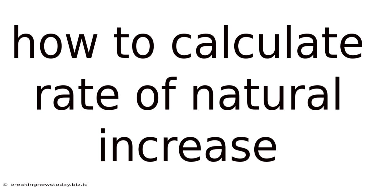 How To Calculate Rate Of Natural Increase