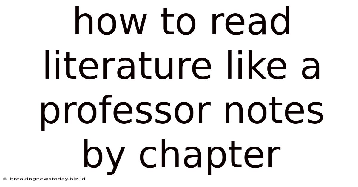 How To Read Literature Like A Professor Notes By Chapter