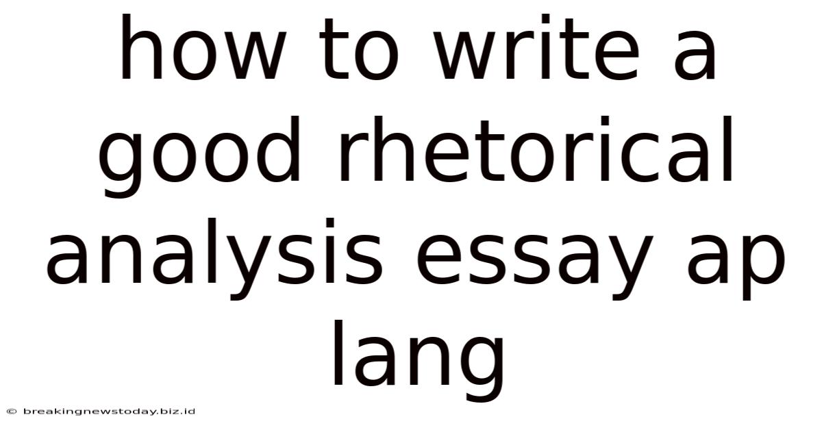 How To Write A Good Rhetorical Analysis Essay Ap Lang