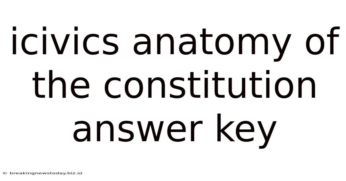 Icivics Anatomy Of The Constitution Answer Key