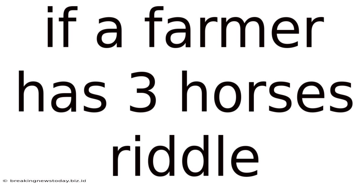 If A Farmer Has 3 Horses Riddle