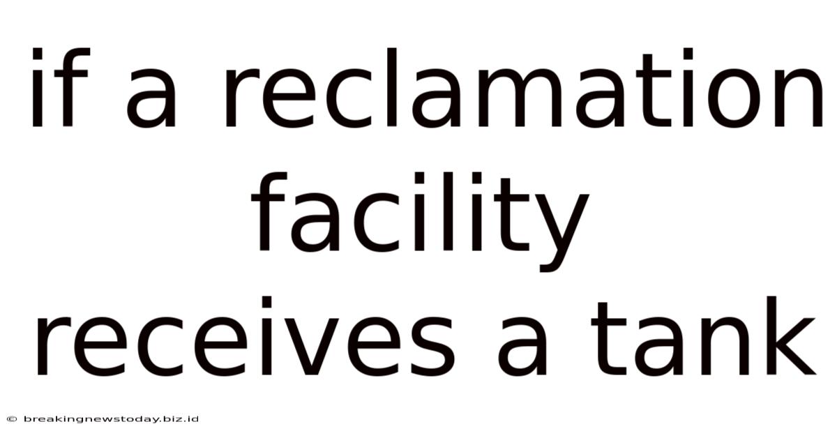 If A Reclamation Facility Receives A Tank