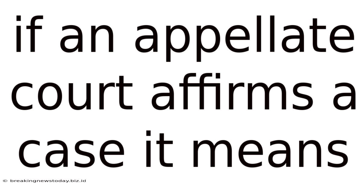 If An Appellate Court Affirms A Case It Means