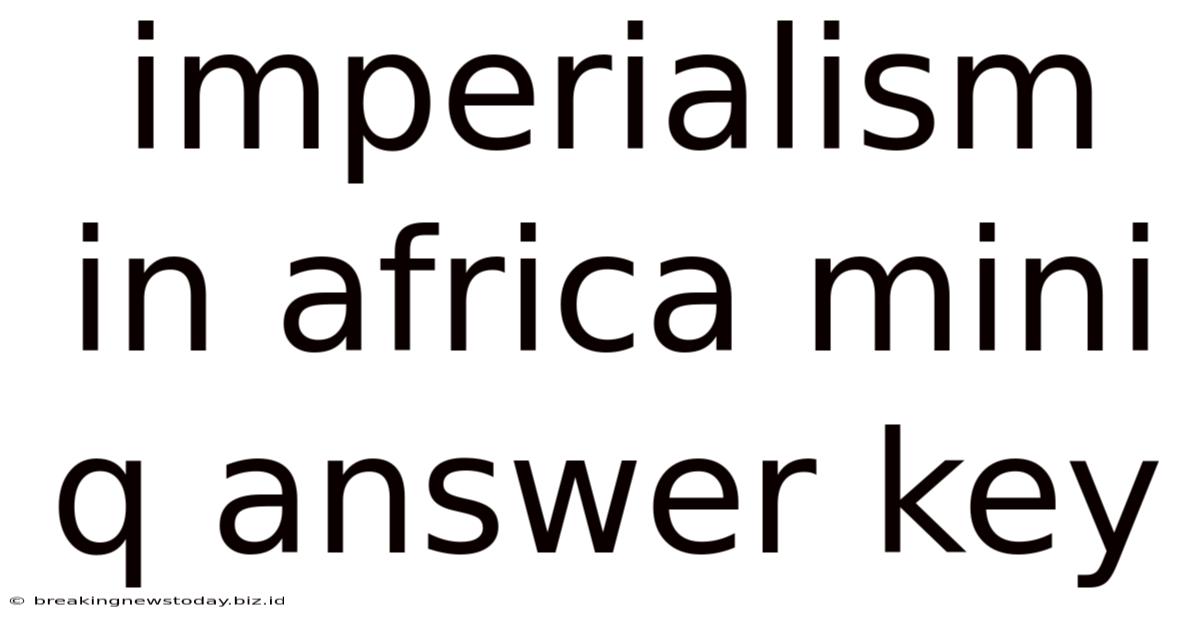 Imperialism In Africa Mini Q Answer Key