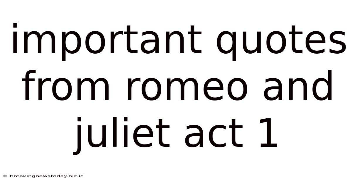 Important Quotes From Romeo And Juliet Act 1