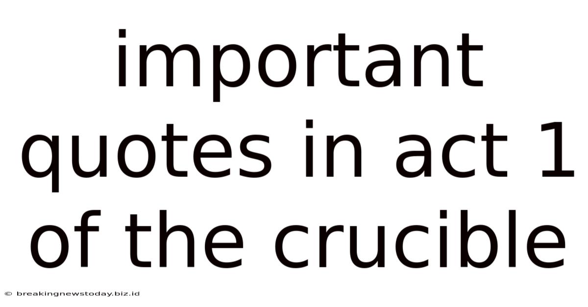 Important Quotes In Act 1 Of The Crucible