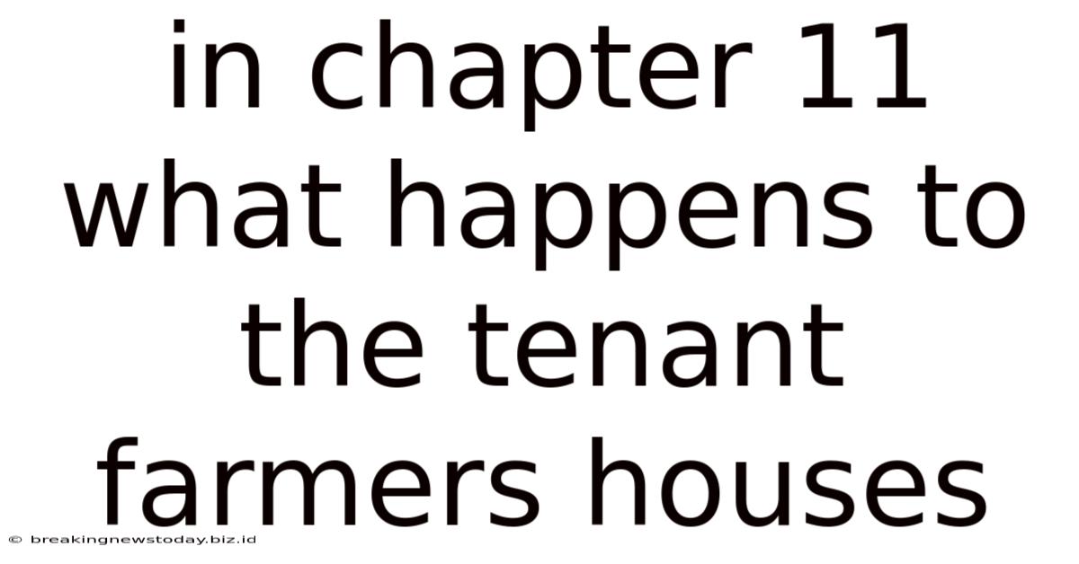 In Chapter 11 What Happens To The Tenant Farmers Houses