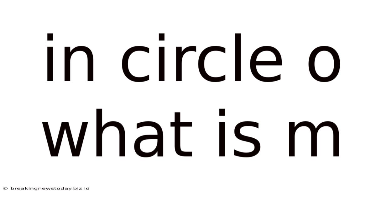 In Circle O What Is M