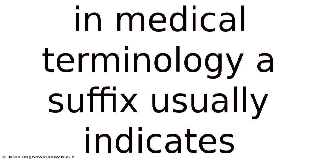 In Medical Terminology A Suffix Usually Indicates