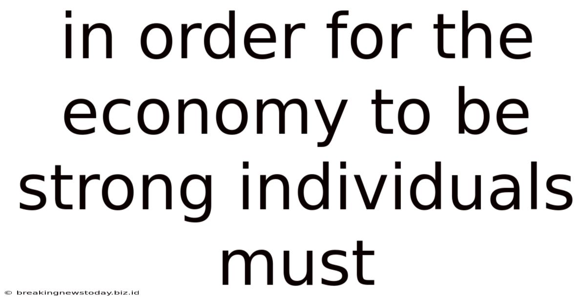 In Order For The Economy To Be Strong Individuals Must