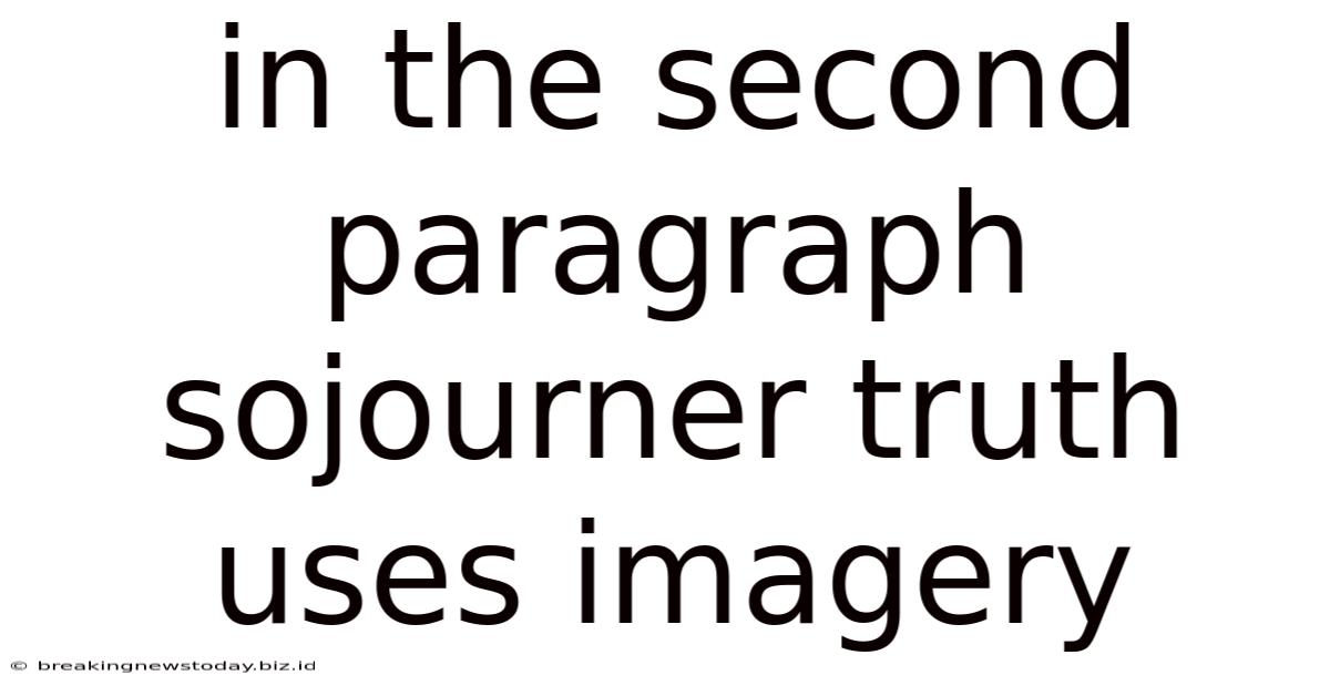 In The Second Paragraph Sojourner Truth Uses Imagery