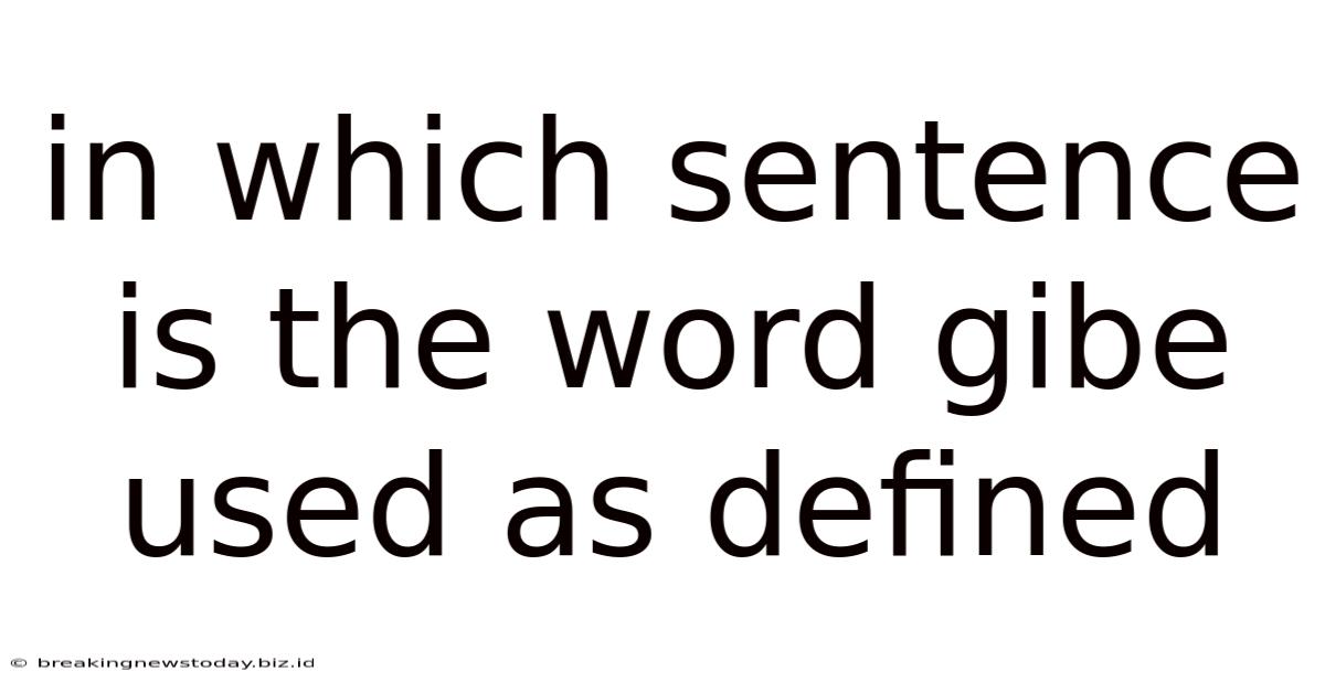 In Which Sentence Is The Word Gibe Used As Defined