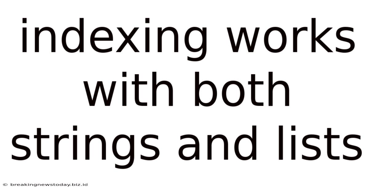 Indexing Works With Both Strings And Lists