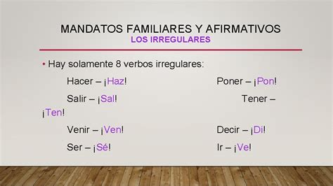 Indica Los Mandatos Familiares Afirmativos Y Negativos De Estos Verbos.