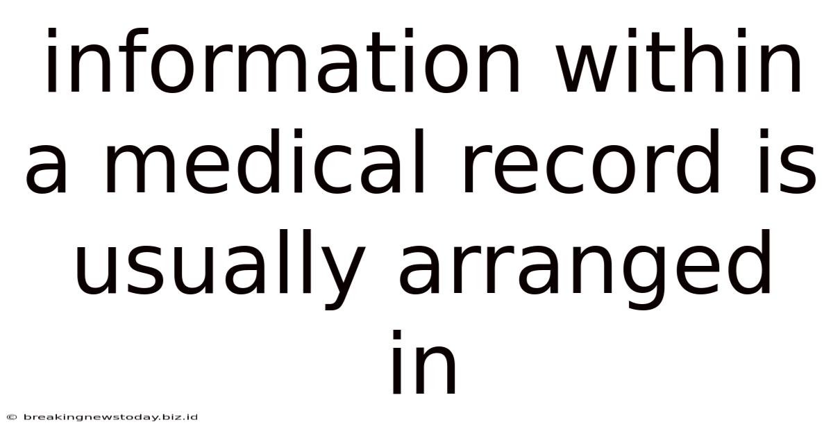 Information Within A Medical Record Is Usually Arranged In