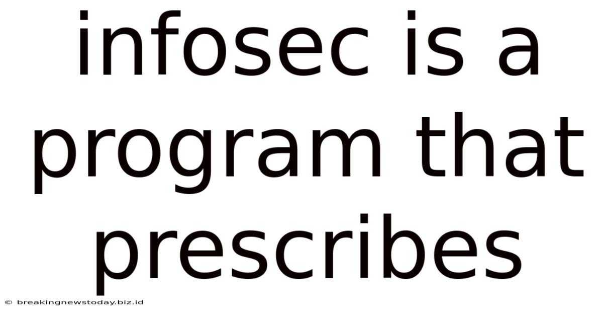Infosec Is A Program That Prescribes