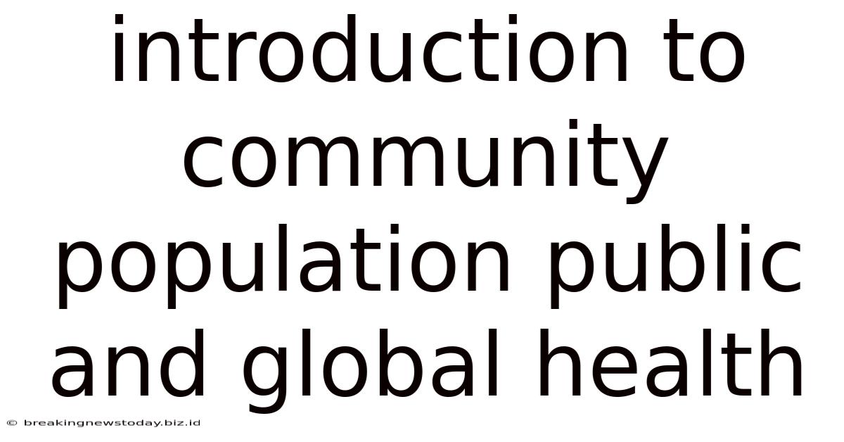 Introduction To Community Population Public And Global Health
