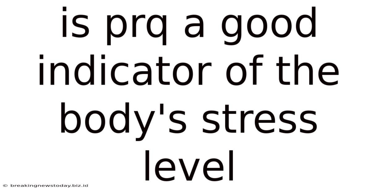 Is Prq A Good Indicator Of The Body's Stress Level