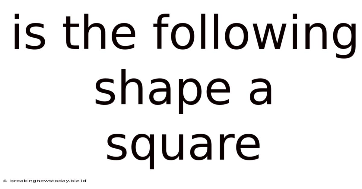 Is The Following Shape A Square