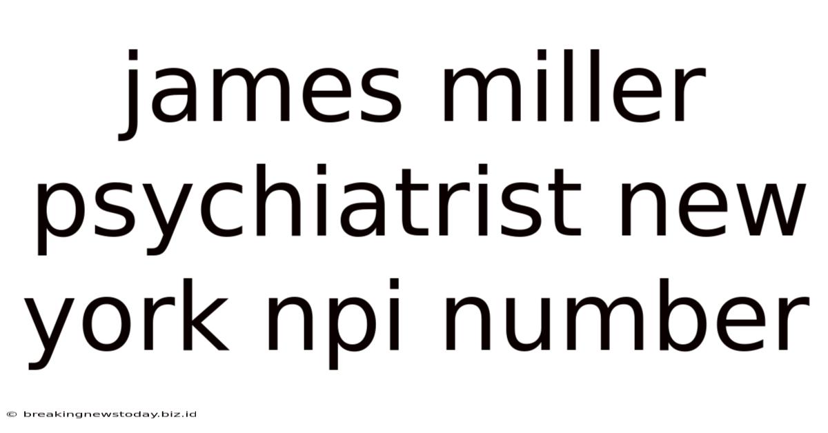 James Miller Psychiatrist New York Npi Number