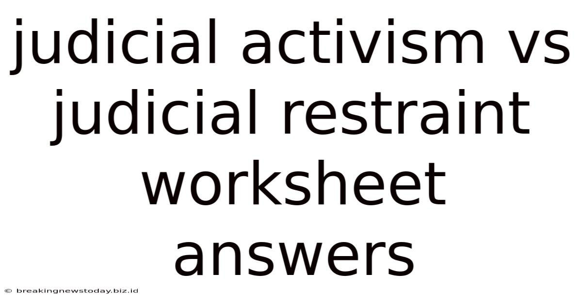 Judicial Activism Vs Judicial Restraint Worksheet Answers