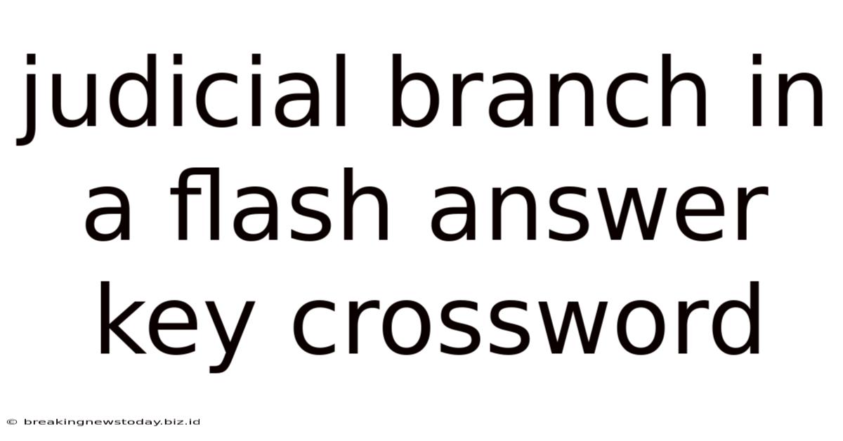 Judicial Branch In A Flash Answer Key Crossword