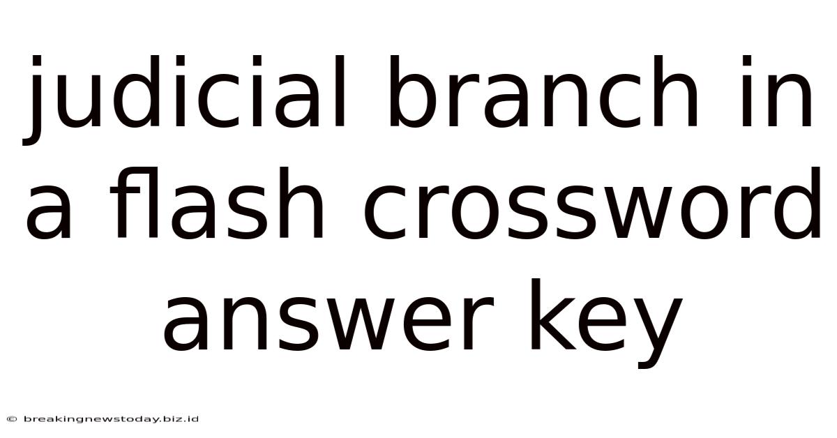 Judicial Branch In A Flash Crossword Answer Key