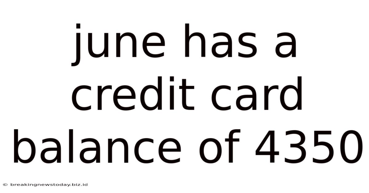 June Has A Credit Card Balance Of 4350