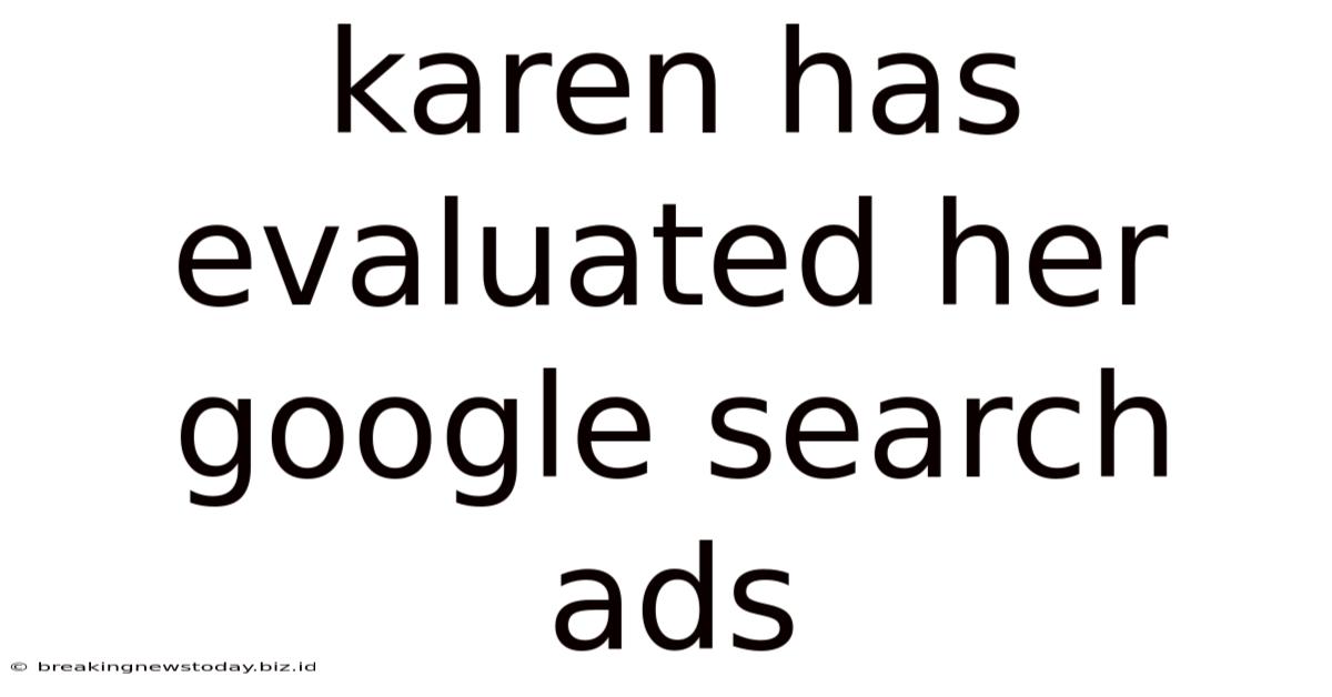 Karen Has Evaluated Her Google Search Ads