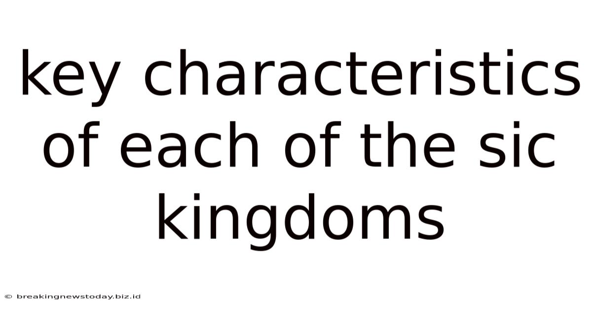 Key Characteristics Of Each Of The Sic Kingdoms