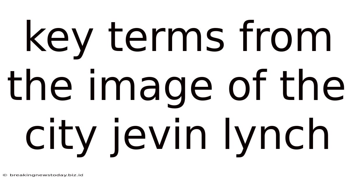 Key Terms From The Image Of The City Jevin Lynch